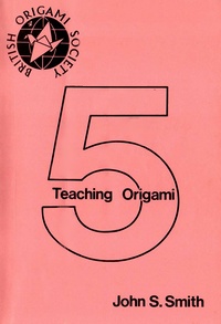 Cover of Teaching Origami - BOS Booklet 5 by John Smith